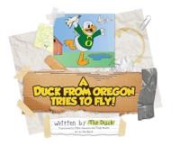 A Duck from Oregon Tries to Fly!