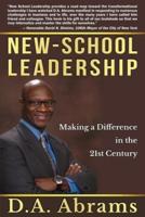 New-School Leadership: Making a Difference in the 21st Century
