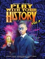 Play with Your History Vol. 3: Book of History Makers