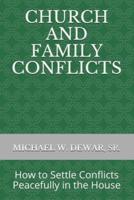 CHURCH AND FAMILY CONFLICTS: How to Settle Conflicts Peacefully in the House