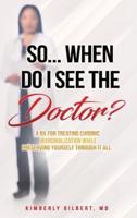 So... When Do I See the Doctor? : A Rx for Treating Chronic Marginalization While Preserving Yourself Through It All