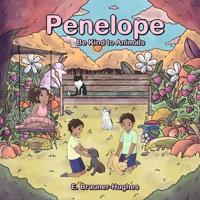 Penelope: Be Kind to Animals