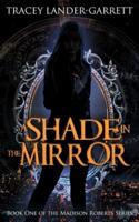 A Shade in the Mirror