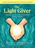 The Light Giver: and Other Stories to Raise Emotionally  Healthy Children
