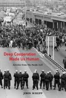 Deep Cooperation Made Us Human