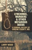 Lynchings, Murders, and Other Nefarious Deeds