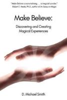Make Believe: Discovering and Creating Magical Experiences