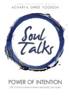 Soul Talks: Power of Intention