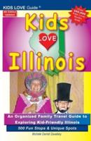 KIDS LOVE ILLINOIS, 4th Edition