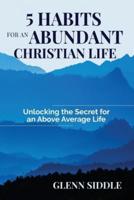5 Habits for an Abundant Christian Life