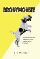 BrodyMonster: A Perfectionist and the World's Most Imperfect Terrier