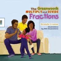 The Greenwoods Multiply and Divide Fractions