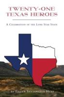 Twenty-One Texas Heroes