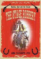 The Stage Robbery : Marshal Spur and the Outlaw
