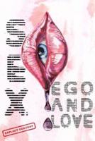 Sex, Ego and Love