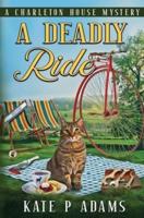 A Deadly Ride (A Charleton House Mystery Book 4)