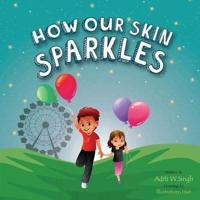 How Our Skin Sparkles: A Growth Mindset Children's Book for Global Citizens About Acceptance