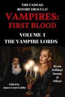 Vampires: First Blood Volume I: The Vampire Lords
