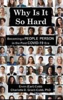 Why Is It So Hard: Becoming A People Person in the Post COVID-19 Era