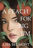 A Peach For Big Jim