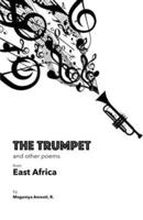 The Trumpet and Other Poems from East Africa