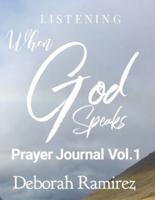 Listening When God Speaks Prayer Journal Vol. 1