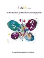 I Am: An interactive journal for internal growth