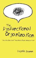 The Dysfunctional Organization
