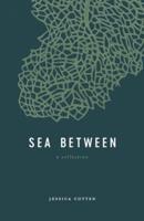 Sea Between: A Collection