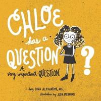 Chloe Has a Question, A Very Important Question