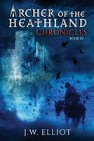 Archer of the Heathland: Chronicles