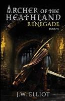Archer of the Heathland: Renegade