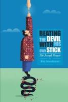 Beating the Devil With His Own Stick