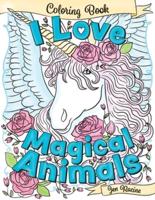 I Love Magical Animals