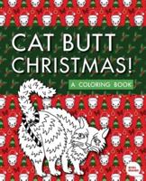 Cat Butt Christmas: A Xmas Coloring Book