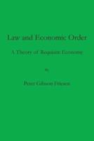 Law and Economic Order : A Theory of Requisite Economy