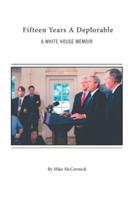 Fifteen Years A Deplorable: A White House Memoir