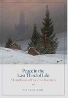 Peace in the Last Third of Life: A Handbook of Hope for Boomers