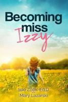 Becoming Miss Izzy