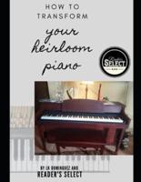 How to Transform Your Heirloom Piano