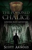 The Poisoned Chalice: A Father Flenn Adventure