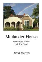 Mailander House: Restoring a Home Left for Dead