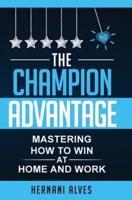 The Champion Advantage: Get Your Winning Mindset