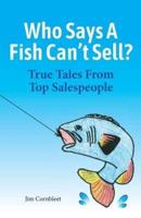 Who Says A Fish Can't Sell?