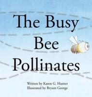 The Busy Bee Pollinates