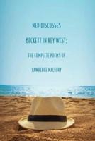 Ned Discusses Beckett in Key West: The Complete Poems of Lawrence Mallory
