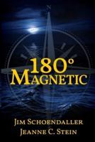 180 Degrees Magnetic