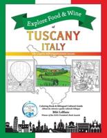 Explore Food &amp; Wine of Tuscany, Italy: Alla scoperta dell'enogastronomica toscana