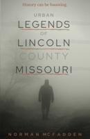 Urban Legends of Lincoln County Missouri