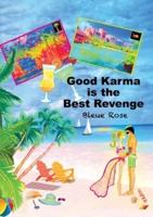 Good Karma Is the Best Revenge
